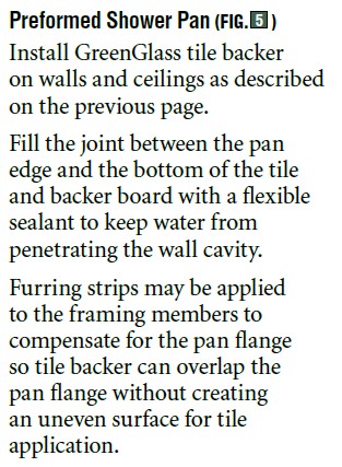 The tile-backer manufacturer recommends the installation of furring strips behind the tile-backer and sealing at the tile-backer/ prefabricated tub and shower transition.